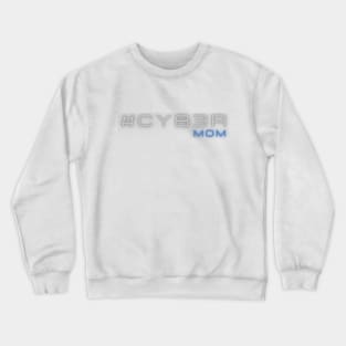 Cyber Mom Crewneck Sweatshirt